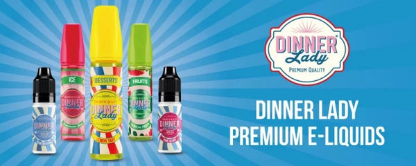 5 Fantastic Dinner Lady E-Juice Flavours to Buy