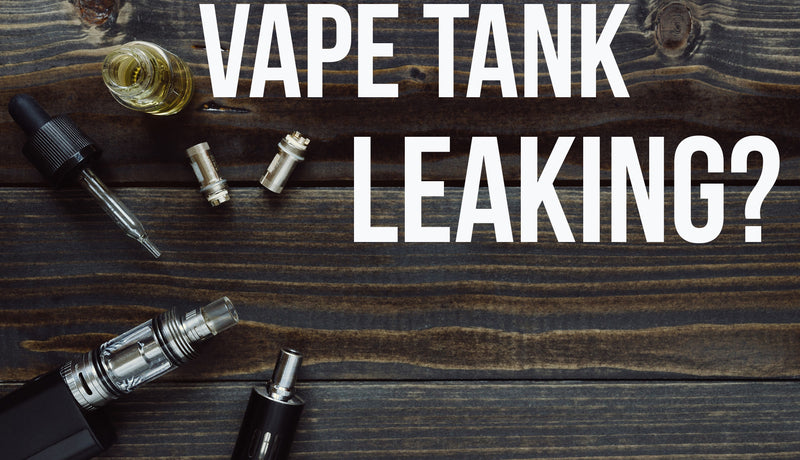 Useful Tips To Stop Your Vape Tank Leaking The Vape Life Useful Tips To Stop Your Vape Tank Leaking The Vape Life