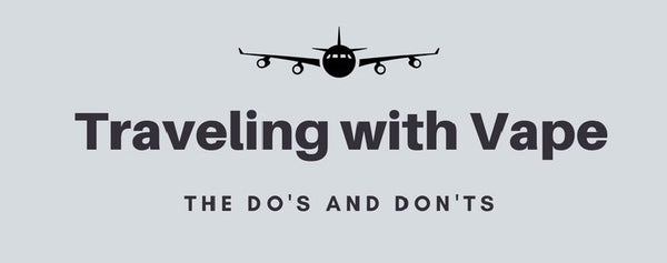 The Do's And Don'ts Of Vaping While Traveling The Vape Life The Do's And Don'ts Of Vaping While Traveling The Vape Life